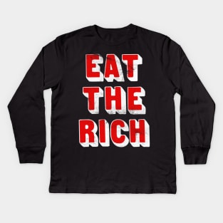 EAT THE RICH / Anti-Capitalist Design Kids Long Sleeve T-Shirt